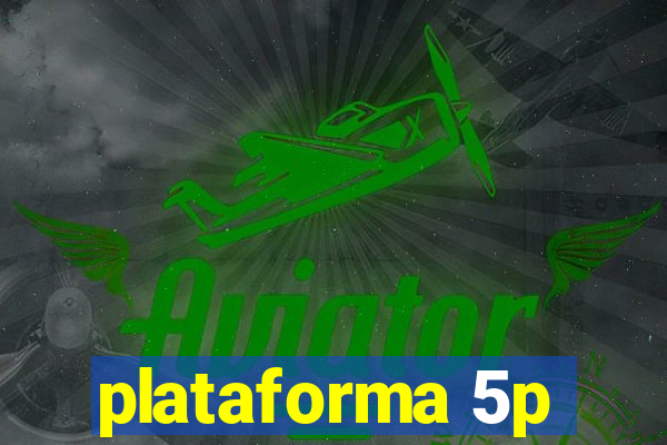 plataforma 5p